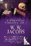 Jacobs, W W - The Collected Supernatural and Weird Fiction of W. W. Jacobs