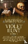 Hunt, Violet - The Collected Supernatural and Weird Fiction of Violet Hunt