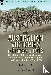 Monash, John - AUSTRALIAN VICTORIES IN FRANCE