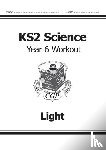 CGP Books - KS2 Science Year 6 Workout: Light
