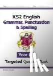 CGP Books - KS2 English Year 4 Grammar, Punctuation & Spelling Targeted Question Book (with Answers)