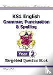 CGP Books - KS1 English Year 2 Grammar, Punctuation & Spelling Targeted Question Book (with Answers)