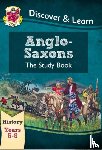 CGP Books - KS2 History Discover & Learn: Anglo-Saxons Study Book (Years 5 & 6)