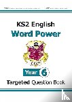 CGP Books - KS2 English Year 6 Word Power Targeted Question Book