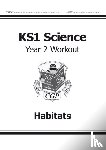 CGP Books - KS1 Science Year 2 Workout: Habitats