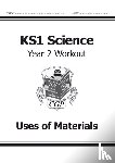 CGP Books - KS1 Science Year 2 Workout: Uses of Materials