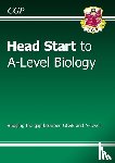 CGP Books - Head Start to A-Level Biology (with Online Edition): bridging the gap between GCSE and A-Level