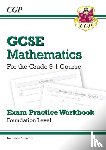 CGP Books - GCSE Maths Exam Practice Workbook: Foundation - includes Video Solutions and Answers