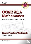 CGP Books - GCSE Maths AQA Exam Practice Workbook: Higher - includes Video Solutions and Answers