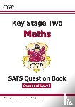 CGP Books - KS2 Maths Year 6 SATS Question Book (for the 2026 tests)