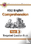 CGP Books - KS2 English Year 3 Reading Comprehension Targeted Question Book - Book 1 (with Answers)