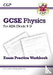 CGP Books - GCSE Physics AQA Exam Practice Workbook - Higher (answers sold separately)