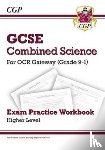 CGP Books - GCSE Combined Science OCR Gateway Exam Practice Workbook - Higher