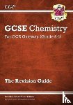 CGP Books - New GCSE Chemistry OCR Gateway Revision Guide: Includes Online Edition, Quizzes & Videos