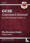CGP Books - New GCSE Combined Science OCR Gateway Revision Guide - Higher: Inc. Online Ed, Quizzes & Videos