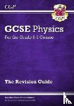 CGP Books - GCSE Physics Revision Guide inc Online Edition, Videos & Quizzes: for the 2025 and 2026 exams