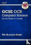 CGP Books - GCSE Computer Science OCR Revision Guide - for assessments in 2021