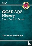 CGP Books - New GCSE History AQA Revision Guide (with Online Edition, Quizzes & Knowledge Organisers)