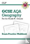 CGP Books - GCSE Geography AQA Exam Practice Workbook (answers sold separately)