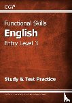 CGP Books - Functional Skills English Entry Level 3 - Study & Test Practice
