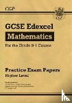CGP Books - GCSE Maths Edexcel Practice Papers: Higher