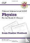 CGP Books - Edexcel International GCSE Physics Exam Practice Workbook (with Answers)