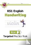 CGP Books - KS1 English Year 2 Handwriting Targeted Practice Book