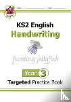 CGP Books - KS2 English Year 3 Handwriting Targeted Practice Book
