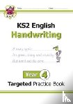 CGP Books - KS2 English Year 4 Handwriting Targeted Practice Book