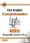 CGP Books - KS2 English Year 6 Reading Comprehension Targeted Question Book - Book 2 (with Answers)