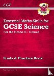 CGP Books - GCSE Science: Essential Maths Skills - Study & Practice