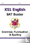 CGP Books - KS1 English SAT Buster: Grammar, Punctuation & Spelling (for end of year assessments)