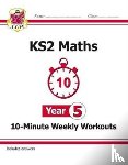 CGP Books - KS2 Year 5 Maths 10-Minute Weekly Workouts