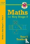 CGP Books - KS2 Maths Year 5 Textbook