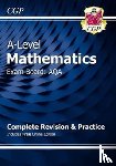 CGP Books - A-Level Maths AQA Complete Revision & Practice (with Online Edition & Video Solutions): for the 2025 and 2026 exams