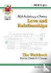 CGP Books - GCSE English Literature AQA Poetry Workbook: Love & Relationships Anthology (includes Answers)