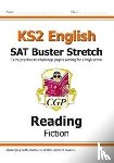 CGP Books - KS2 English Reading SAT Buster Stretch: Fiction (for the 2025 tests)