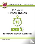 CGP Books - KS2 Year 3 Maths Times Tables 10-Minute Weekly Workouts