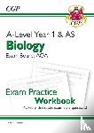 CGP Books - A-Level Biology: AQA Year 1 & AS Exam Practice Workbook - includes Answers