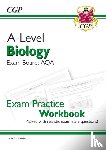 CGP Books - A-Level Biology: AQA Year 1 & 2 Exam Practice Workbook - includes Answers
