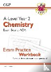 CGP Books - A-Level Chemistry: AQA Year 2 Exam Practice Workbook - includes Answers
