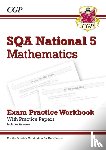 CGP Books - National 5 Maths: SQA Exam Practice Workbook - includes Answers