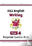 CGP Books - KS2 English Year 4 Writing Targeted Question Book