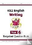 CGP Books - KS2 English Year 6 Writing Targeted Question Book