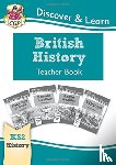 CGP Books - KS2 History Discover & Learn: British History Teacher Book (Years 3-6)