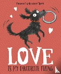 Chichester Clark, Emma - Love Is My Favourite Thing