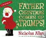 Allan, Nicholas - Father Christmas Comes Up Trumps!