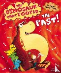 Fletcher, Tom, Poynter, Dougie - The Dinosaur that Pooped the Past!