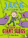 Gray, Kes - Jack Beechwhistle: Attack of the Giant Slugs