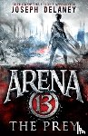 Delaney, Joseph - Arena 13: The Prey